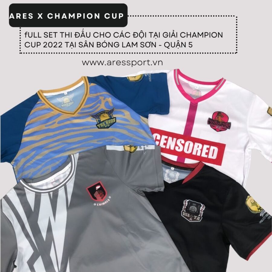 In áo đá bóng Champion Cup 2022 - 87 bộ đồng phục cá tính | ARES SPORT