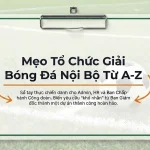 Mẹo Tổ Chức Giải Bóng Đá Công ty - Checklist từ A-Z
