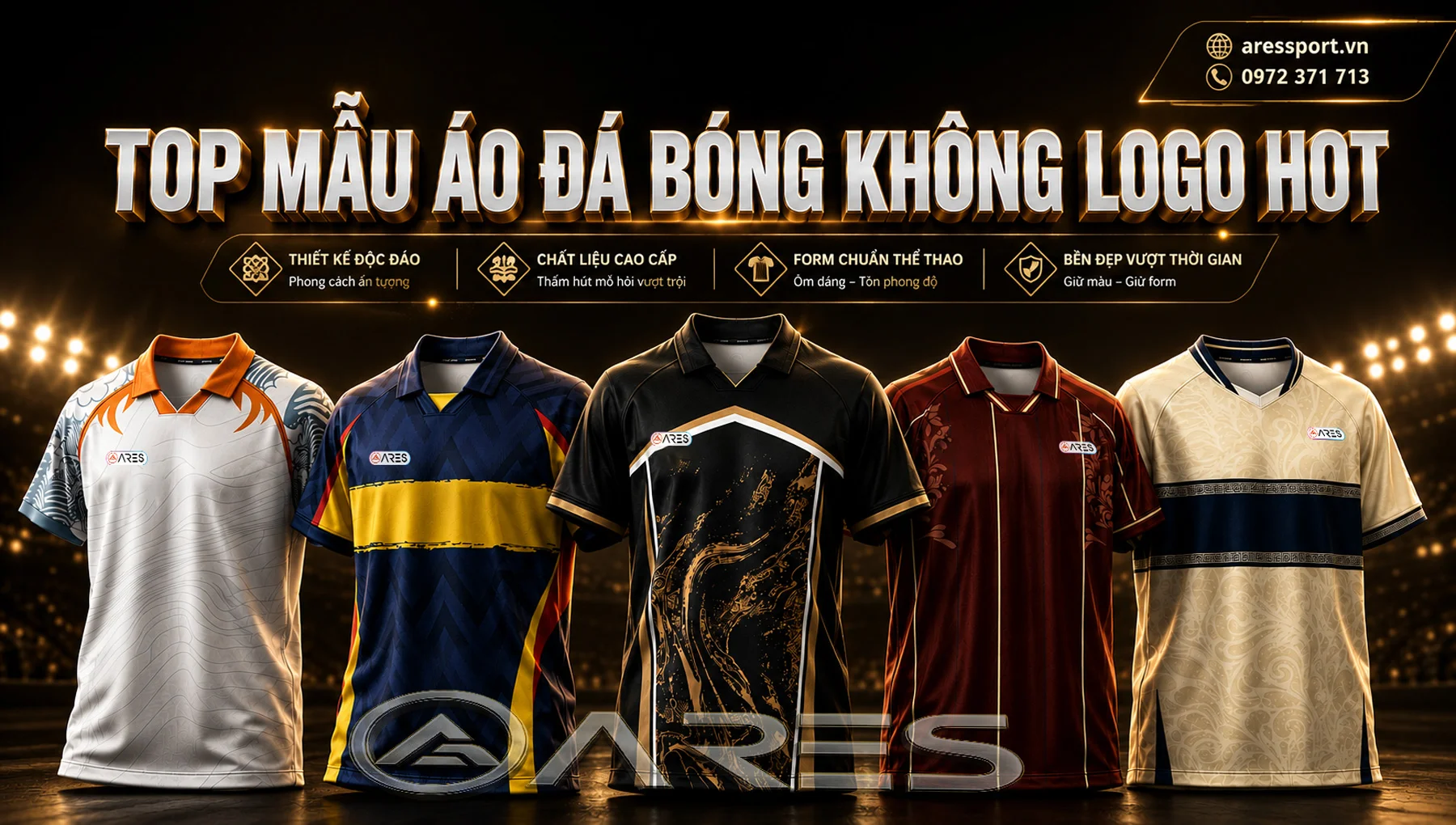 Top mẫu áo đá bóng không logo HOT ARES SPORT — 5 mẫu signature White Beast, Lightning Valor, Black Marble, Crimson Elegance, Aegea Parthenon